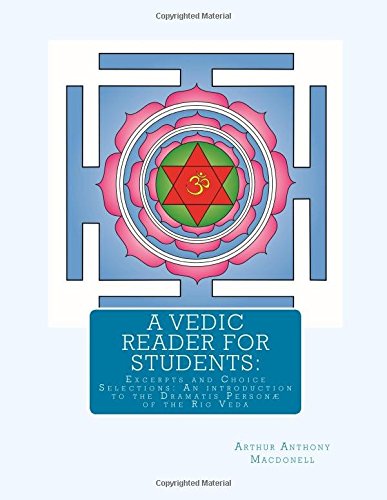 9781502450852: A Vedic Reader For Students:: Excerpts and Choice Selections: An introduction to the Dramatis Person of the Rig Veda