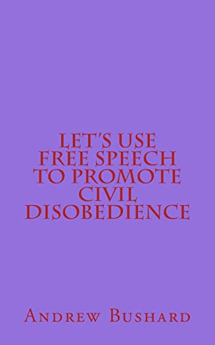 Beispielbild fr Let's Use Free Speech to Promote Civil Disobedience zum Verkauf von PBShop.store US