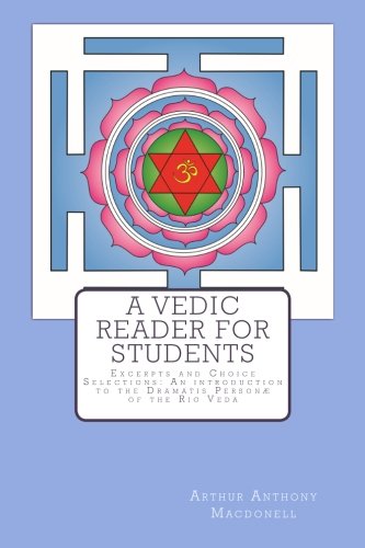 9781502451873: A Vedic Reader For Students:: Excerpts and Choice Selections: An introduction to the Dramatis Person of the Rig Veda