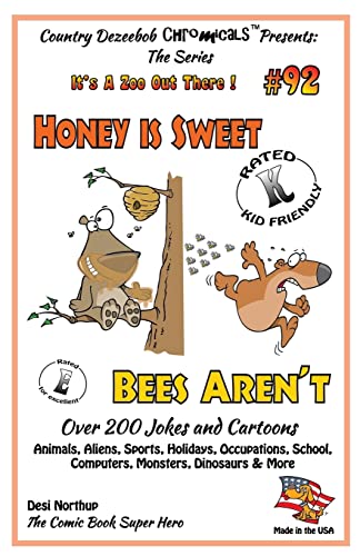 Beispielbild fr Honey is Sweet - Bee's Aren't - Over 200 Jokes + Cartoons - Animals, Aliens, Sports, Holidays, Occupations, School, Computers, Monsters, Dinosaurs & . in Black and White (It's a Zoo Out There 1) zum Verkauf von Lucky's Textbooks