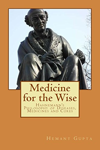 9781502456694: Medicine for the Wise: Hahnemann's Philosophy of Diseases, Medicines and Cures