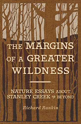 9781502458520: The Margins of a Greater Wildness: Nature Essays about Stanley Creek and Beyond