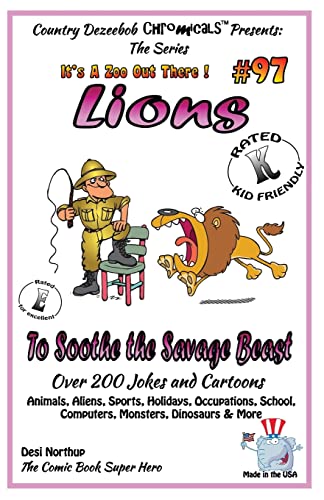 Imagen de archivo de Lions - To Soothe the Savage Beast - Over 200 Jokes + Cartoons - Animals, Aliens Animals, Aliens, Sports, Holidays, Occupations, School, Computers, Monsters, Dinosaurs & More - in BLACK and WHITE made to the title line: Comics, Jokes and Cartoons in Black a la venta por THE SAINT BOOKSTORE