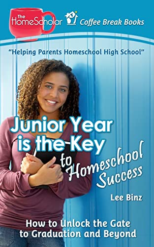 Imagen de archivo de Junior Year Is the Key to High School Success : How to Unlock the Gate to Graduation and Beyond a la venta por Better World Books