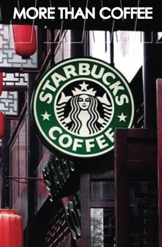 Beispielbild fr More Than Coffee: The Secrets of Starbucks Success zum Verkauf von medimops