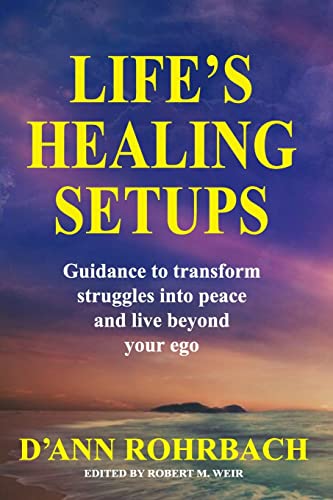 Stock image for Life's Healing Setups: Guidance to transform struggles into peace and live beyond your ego. for sale by Lucky's Textbooks