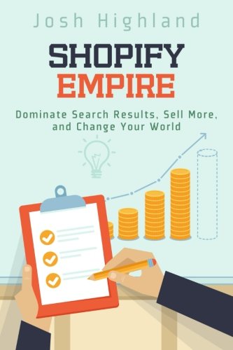 Stock image for Shopify Empire: Dominate Search Results, Sell More, and Change Your World for sale by Jenson Books Inc