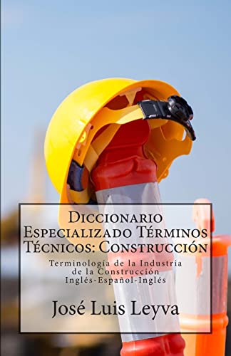 Imagen de archivo de Diccionario Especializado Terminos Tecnicos: Construccion: Terminologia de la Industria de la Construccion a la venta por THE SAINT BOOKSTORE