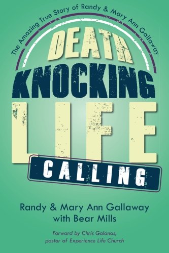 Beispielbild fr Death Knocking, Life Calling: The Amazing True Story of Randy and Mary Ann Gallaway zum Verkauf von SecondSale