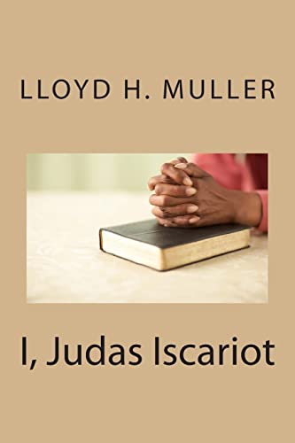 Imagen de archivo de I, Judas Iscariot a la venta por THE SAINT BOOKSTORE