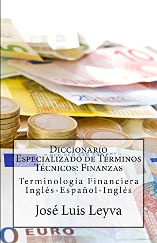 Beispielbild fr Diccionario Especializado de Terminos Tecnicos: Finanzas: Terminologia Financiera Ingles-Espanol-Ingles zum Verkauf von THE SAINT BOOKSTORE