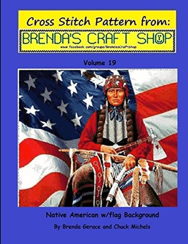 Imagen de archivo de Native American w/flag Background: Cross Stitch Pattern from Brenda's Craft Shop (Cross Stitch Patterns from Brenda's Craft Shop) a la venta por California Books