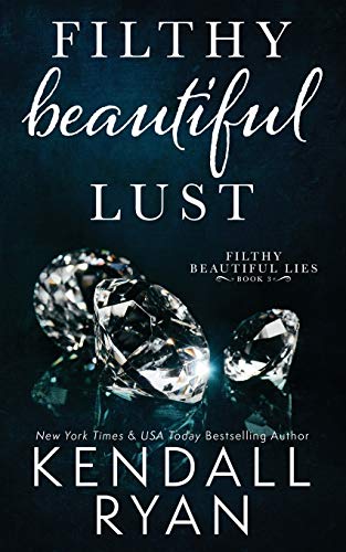 

Filthy Beautiful Lust (Filthy Beautiful Lies Book 3)