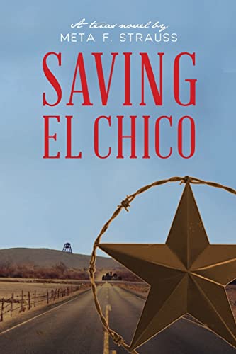 Stock image for Saving El Chico (Tales of El Chico, Texas) for sale by St Vincent de Paul of Lane County