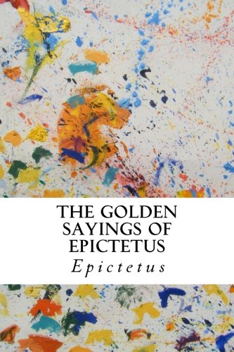 Beispielbild fr The Golden Sayings of Epictetus zum Verkauf von Ergodebooks