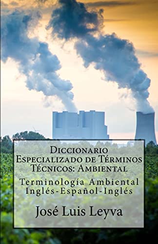Stock image for Diccionario Especializado de Trminos Tcnicos: Ambiental: Terminologa Ambiental Ingls-Espaol-Ingls (Spanish Edition) for sale by MusicMagpie