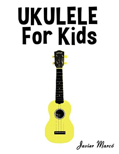 Stock image for Ukulele for Kids: Christmas Carols, Classical Music, Nursery Rhymes, Traditional and Folk Songs! for sale by Reuseabook