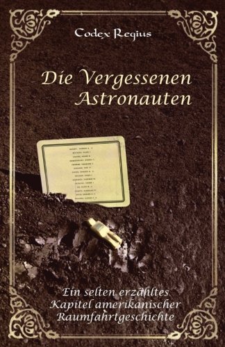 Stock image for Die Vergessenen Astronauten (vierfarbig): Ein selten erzhltes Kapitel amerikanischer Raumfahrtgeschichte for sale by medimops