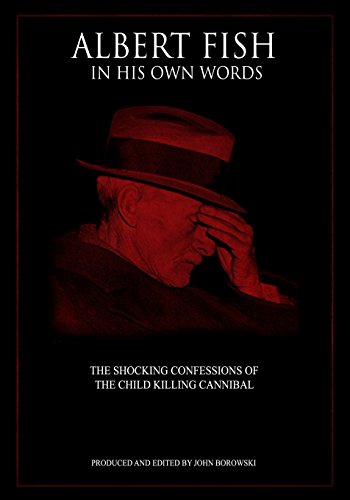 9781502495891: Albert Fish in His Own Words: The Shocking Confessions of the Child Killing Cannibal