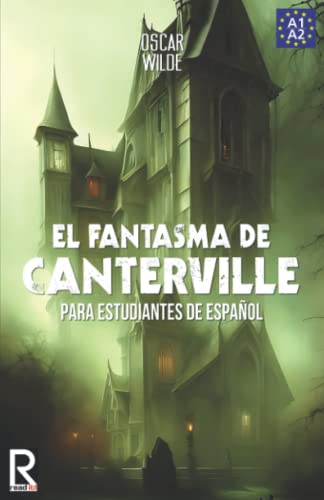 Stock image for El Fantasma de Canterville para estudiantes de espaol. Libro de lectura: The Canterville Ghost for Spanish learners. Reading Book Level A2. Beginners. (Read in Spanish) (Spanish Edition) for sale by Save With Sam