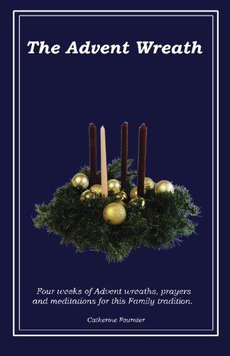 Stock image for The Advent Wreath: An Advent Tradition of Hope, Faith, Hospitality and Promise for sale by ThriftBooks-Atlanta