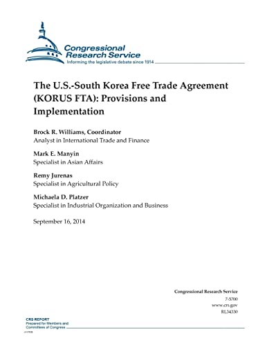 9781502508263: The U.S.-South Korea Free Trade Agreement (KORUS FTA): Provisions and Implementation (CRS Reports)
