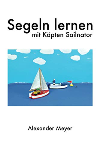 Beispielbild fr Segeln lernen mit Kpten Sailnator zum Verkauf von medimops