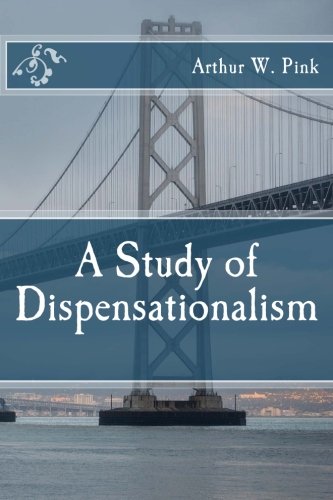 9781502510327: A Study of Dispensationalism