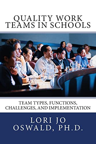 Imagen de archivo de Quality Work Teams in Schools Team Types, Functions, Challenges, and Implementation a la venta por PBShop.store US