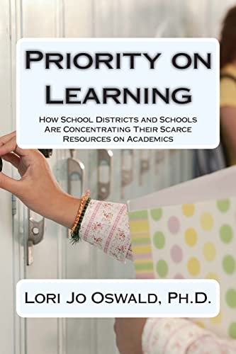 Imagen de archivo de Priority on Learning How School Districts and Schools Are Concentrating Their Scarce Resources on Academics a la venta por PBShop.store US