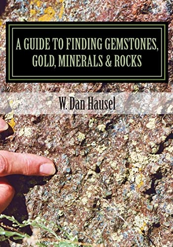 Stock image for A Guide to Finding Gemstones, Gold, Minerals & Rocks for sale by HPB-Red