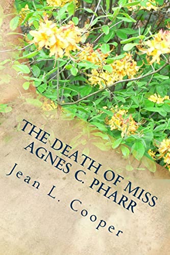 Beispielbild fr The Death of Miss Agnes C. Pharr: and the Trial of Dr. William B. Thompson For Her Murder (Newspaper Casebooks) zum Verkauf von Save With Sam