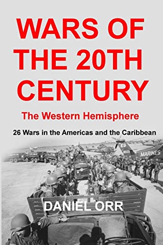 Imagen de archivo de Wars of the 20th Century - The Western Hemisphere: 26 Wars in the Americas and the Caribbean a la venta por California Books