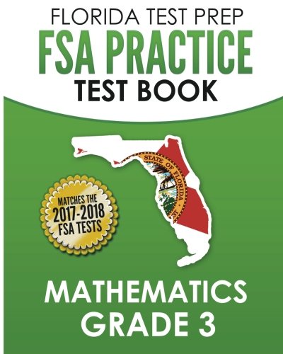 Stock image for FLORIDA TEST PREP FSA Practice Test Book Mathematics Grade 3: Includes Two Full-Length Practice Tests for sale by SecondSale