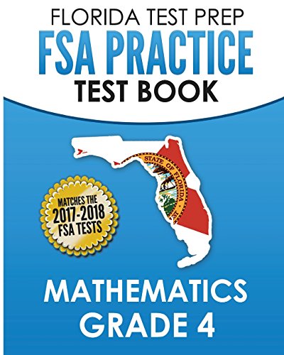 Beispielbild fr FLORIDA TEST PREP FSA Practice Test Book Mathematics Grade 4: Includes Two Full-Length Practice Tests zum Verkauf von Sunshine State Books