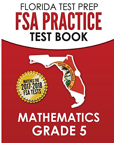 Beispielbild fr FLORIDA TEST PREP FSA Practice Test Book Mathematics Grade 5: Includes Two Full-Length Practice Tests zum Verkauf von SecondSale