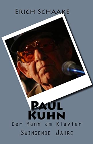 Beispielbild fr Paul Kuhn: Swingende Jahre zum Verkauf von THE SAINT BOOKSTORE