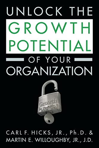 Beispielbild fr Unlock the Growth Potential of Your Organization zum Verkauf von Irish Booksellers