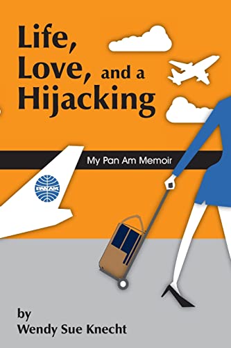 Beispielbild fr Life, Love, and a Hijacking: My Pan Am Memoir zum Verkauf von SecondSale