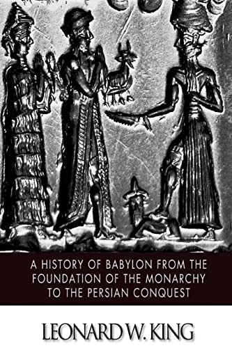 9781502524119: A History of Babylon from the Foundation of the Monarchy to the Persian Conquest