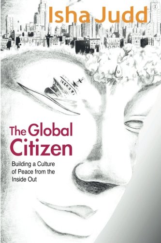 Stock image for The Global Citizen: Building a Culture of Peace from the Inside Out for sale by ThriftBooks-Dallas