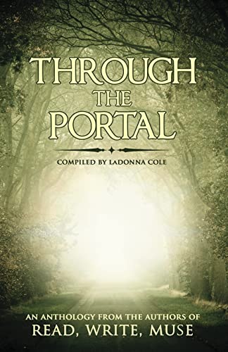 Imagen de archivo de Through the Portal: An Anthology from the Authors of Read Write Muse a la venta por Bookmans