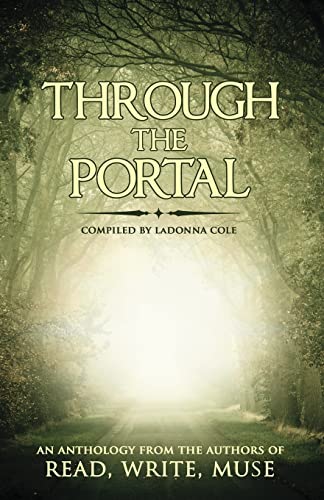 Stock image for Through the Portal: An Anthology from the Authors of Read Write Muse for sale by Bookmans