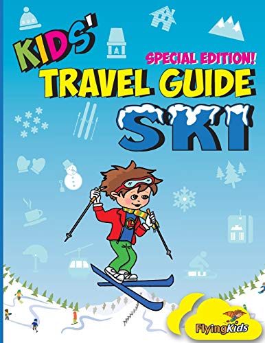 Beispielbild fr Kids' Travel Guide - Ski: Everything kids need to know before and during their ski trip zum Verkauf von ALLBOOKS1