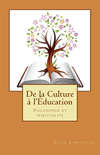 Beispielbild fr De la culture a l'education: Philosophie et spiritualite zum Verkauf von THE SAINT BOOKSTORE
