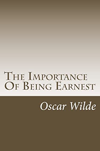 9781502532145: The Importance Of Being Earnest: A Trivial Comedy For Serious People