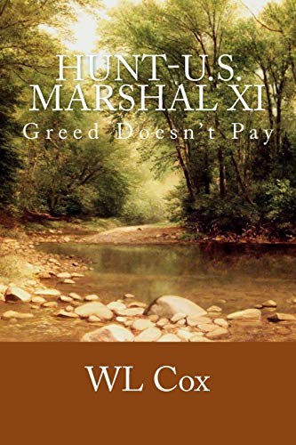 Beispielbild fr Hunt-U.S. Marshal XI: Greed Doesn't Pay zum Verkauf von THE SAINT BOOKSTORE