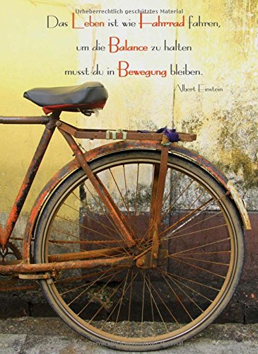 9781502544971: Notizbuch - "Das Leben ist wie Fahrrad fahren, um die Balance zu halten musst du in Bewegung bleiben." (Albert Einstein): DIN A5, liniert (German Edition)