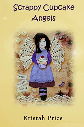 9781502548344: Scrappy Cupcake Angels: A Wattle Lane Novel: Volume 1 (The Wattle Lane Novels)