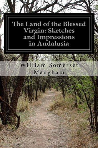 Stock image for The Land of the Blessed Virgin: Sketches and Impressions in Andalusia for sale by Revaluation Books